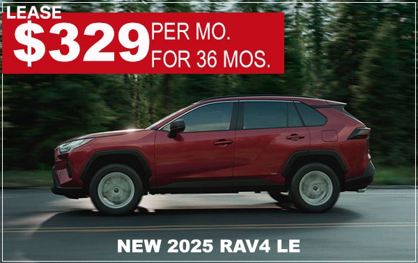 $329/MO LEASE ON NEW 2025 RAV4 LE