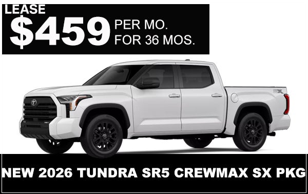 $459/MO FOR 36 MONTHS ON NEW 2026 TUNDRA SR5 CREWMAX SX PKG
