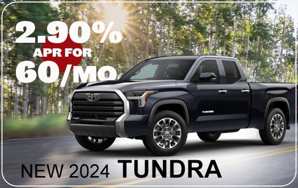 2.90% APR FOR 60/MO ON NEW 2024 TUNDRA